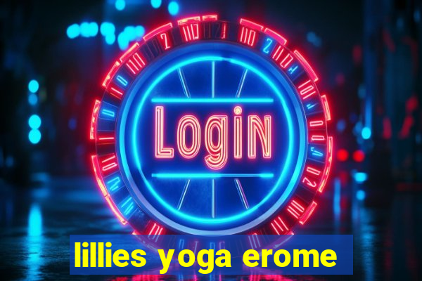 lillies yoga erome