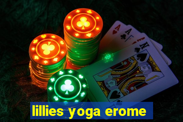 lillies yoga erome