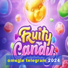 omegle telegram 2024