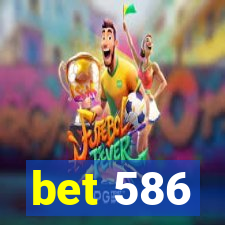 bet 586