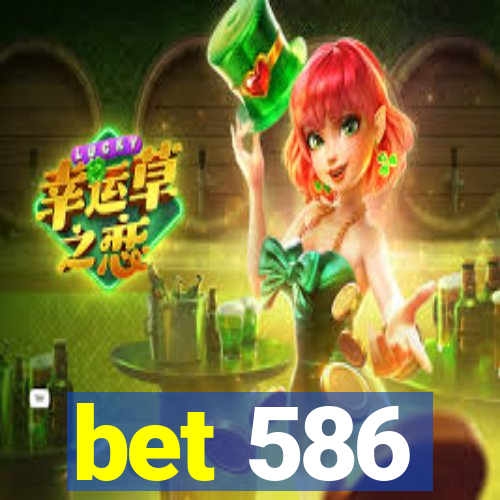 bet 586