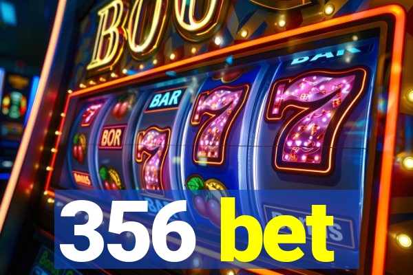 356 bet