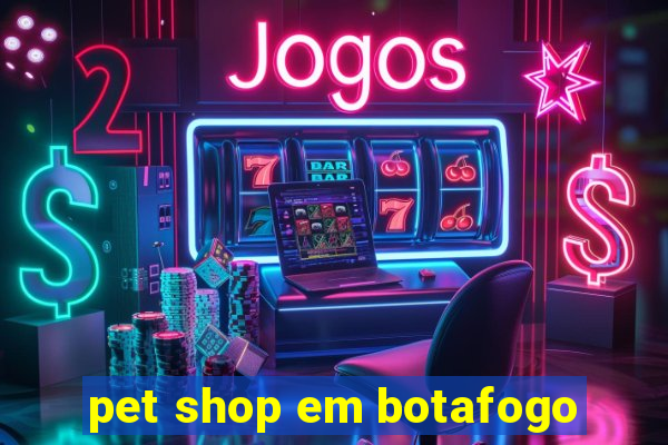 pet shop em botafogo