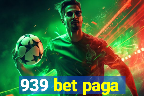 939 bet paga