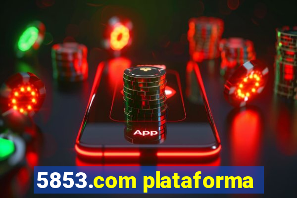 5853.com plataforma