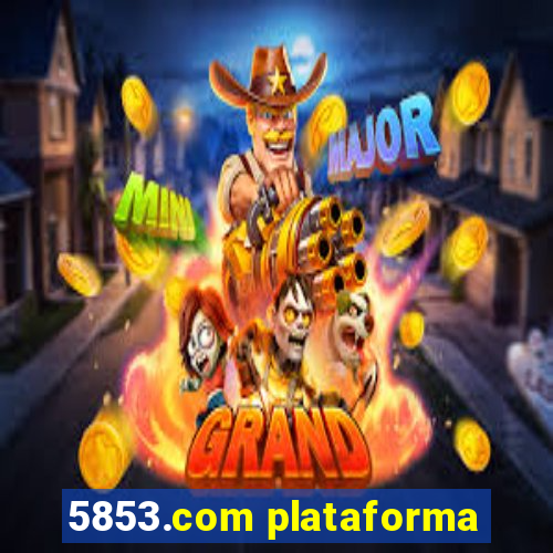 5853.com plataforma