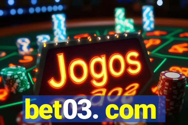 bet03. com