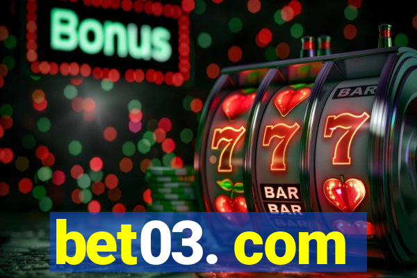 bet03. com