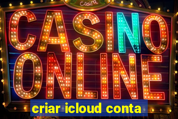 criar icloud conta