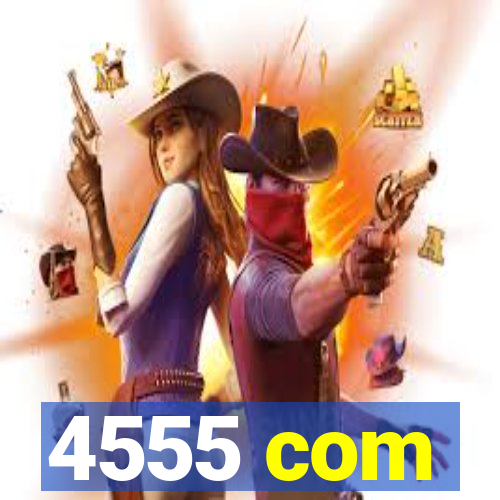 4555 com