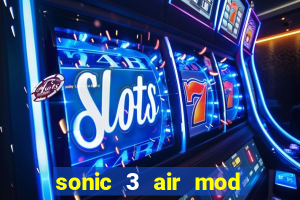 sonic 3 air mod extra slot shadow