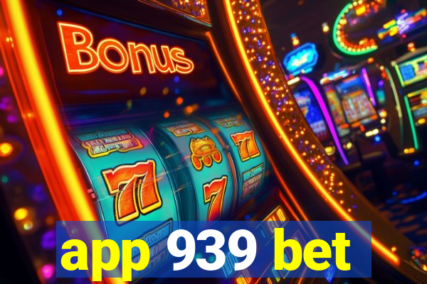 app 939 bet