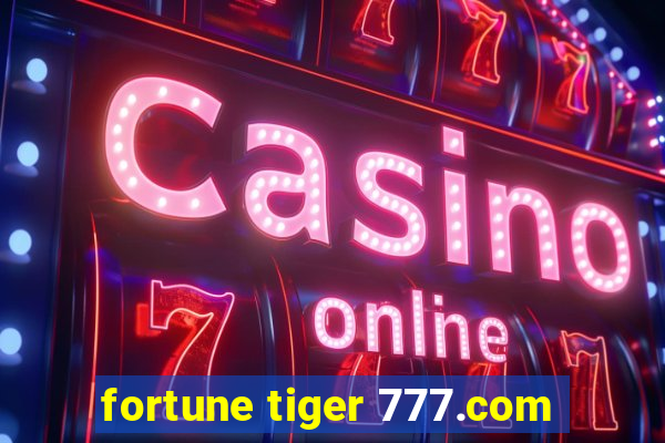 fortune tiger 777.com