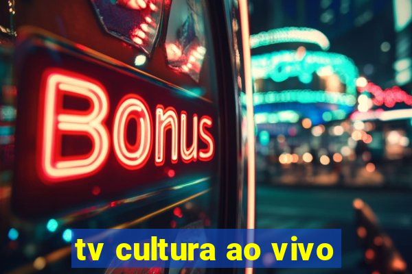 tv cultura ao vivo