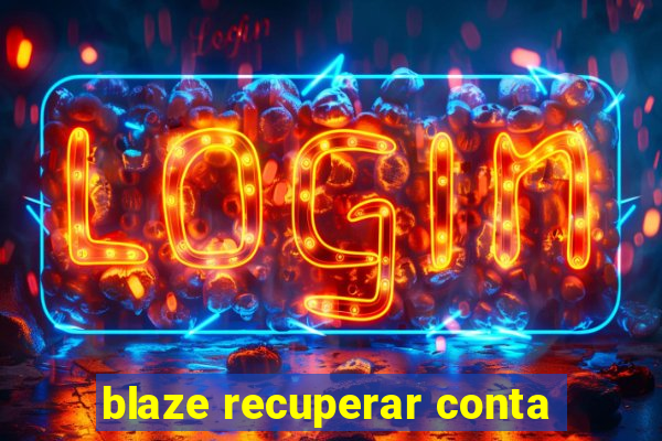 blaze recuperar conta