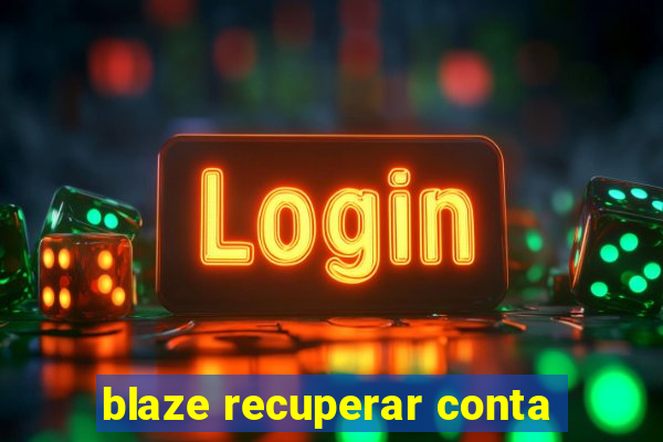 blaze recuperar conta