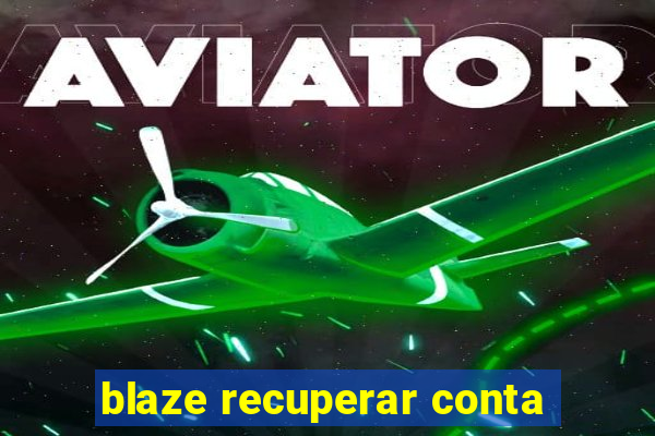 blaze recuperar conta