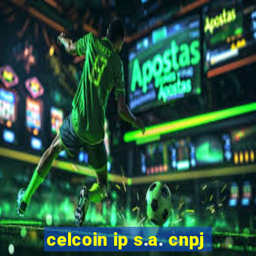 celcoin ip s.a. cnpj