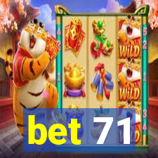 bet 71