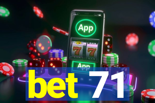 bet 71