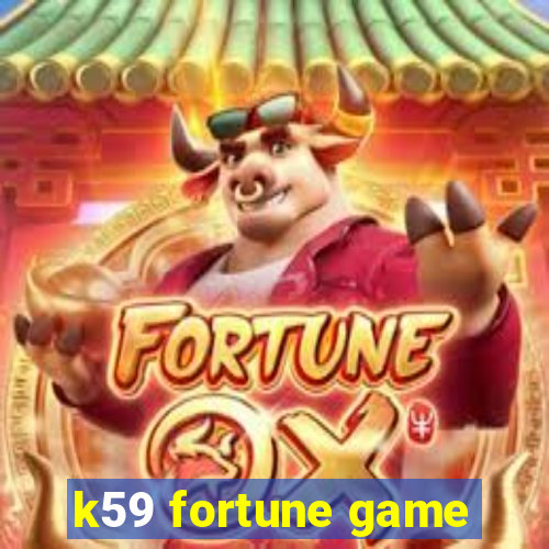 k59 fortune game