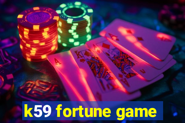 k59 fortune game