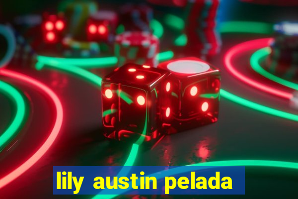 lily austin pelada