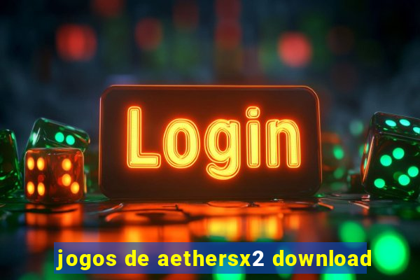 jogos de aethersx2 download