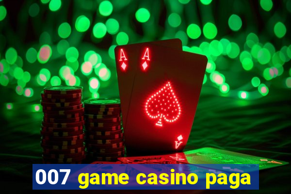 007 game casino paga