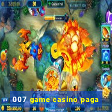 007 game casino paga