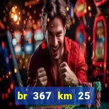 br 367 km 25 porto seguro