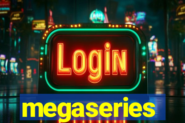 megaseries