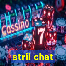 strii chat