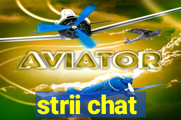 strii chat