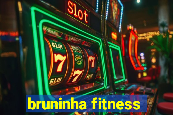 bruninha fitness