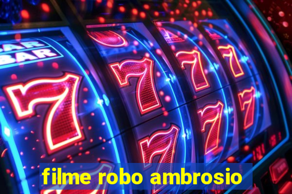 filme robo ambrosio