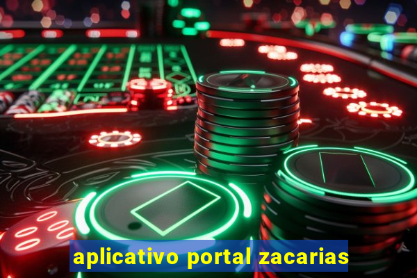 aplicativo portal zacarias