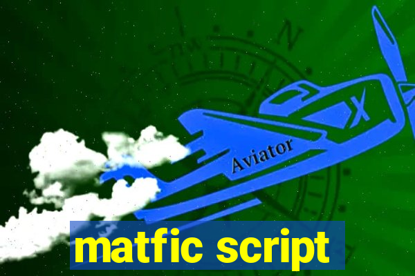 matfic script