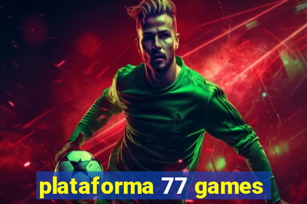 plataforma 77 games