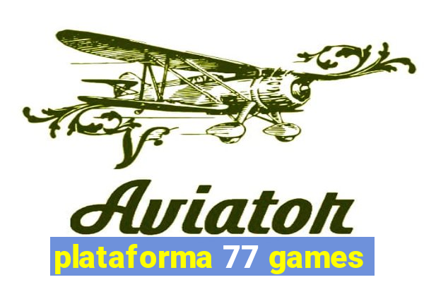 plataforma 77 games