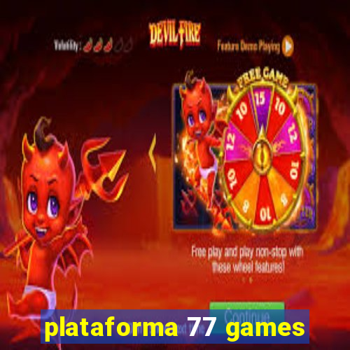 plataforma 77 games