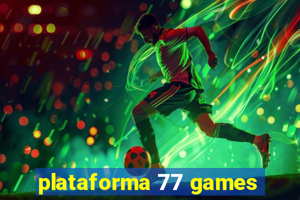 plataforma 77 games