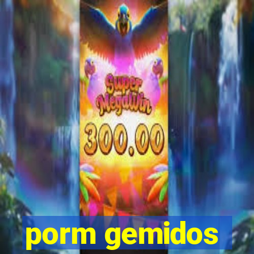 porm gemidos