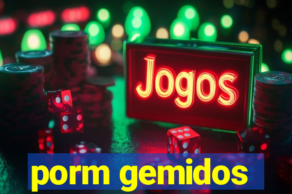 porm gemidos