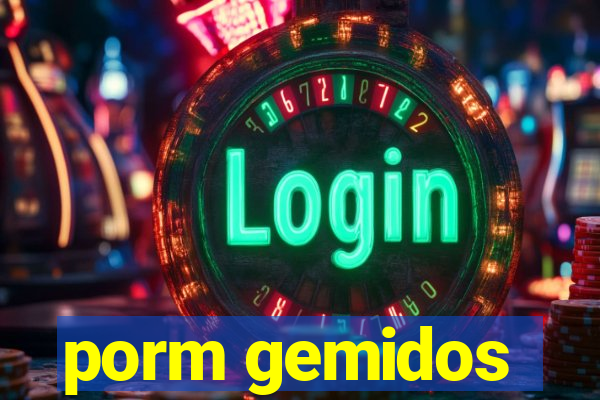 porm gemidos