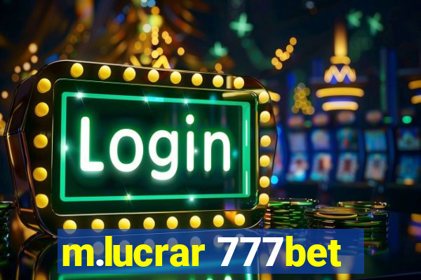 m.lucrar 777bet