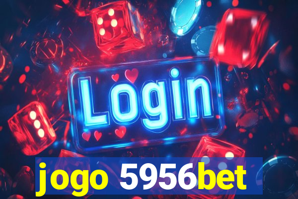 jogo 5956bet