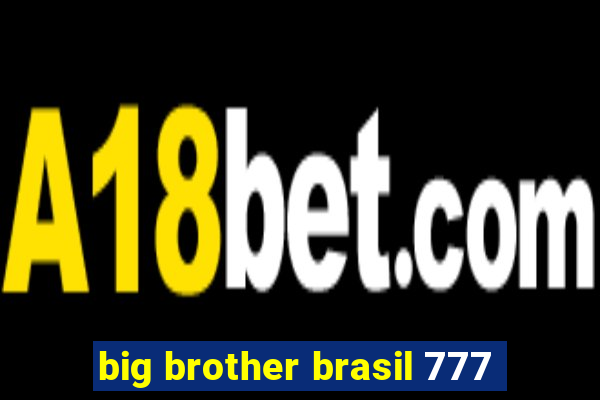 big brother brasil 777