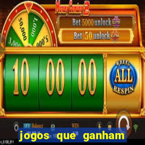 jogos que ganham dinheiro de verdade gratis