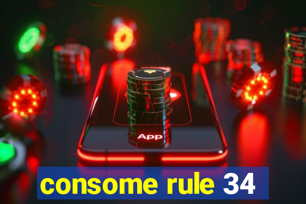 consome rule 34